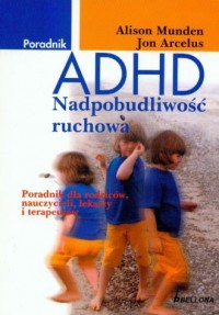 ADHD. Nadpobudliwość ruchowa. Poradnik - okładka książki