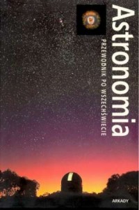 Astronomia. Przewodnik po Wszechświecie - okładka książki