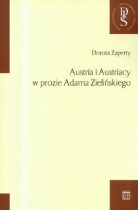 Austria i Austriacy w prozie Adama - okładka książki