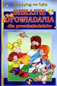 Biblijne opowiadania dla przedszkolaków - okładka książki