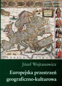 Europejska przestrzeń geograficzno-kulturowa - okładka książki