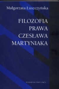 Filozofia prawa Czesława Martyniaka - okładka książki