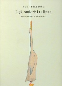 Gęś, śmierć i tulipan - okładka książki