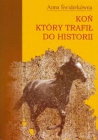 Koń, który trafił do historii - okładka książki