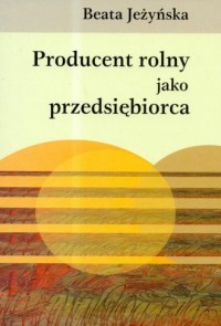 Producent rolny jako przedsiębiorca - okładka książki