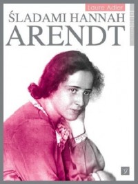 Śladami Hannah Arendt - okładka książki