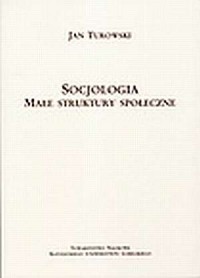 Socjologia. Małe struktury społeczne - okładka książki