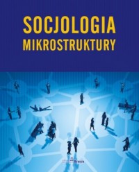 Socjologia mikrostruktury - okładka książki