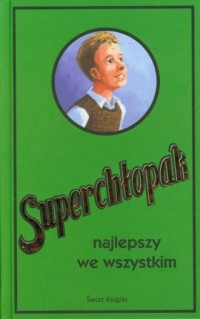 Superchłopak najlepszy we wszystkim - okładka książki