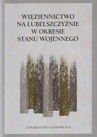 Więziennictwo na Lubelszczyźnie - okładka książki