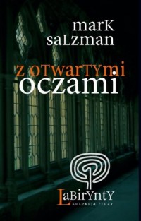 Z otwartymi oczami. Seria: Labirynty. - okładka książki