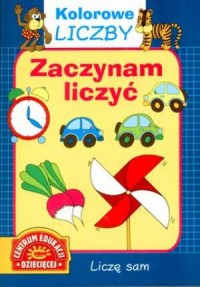 Zaczynam liczyć. Kolorowe liczby - okładka książki