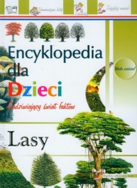 Encyklopedia dla dzieci. Lasy - okładka książki
