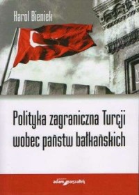 Polityka zagraniczna Turcji wobec - okładka książki
