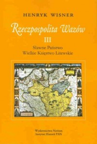 Rzeczpospolita Wazów III. Sławne - okładka książki