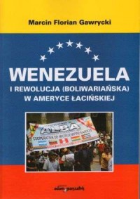 Wenezuela i rewolucja (boliwariańska) - okładka książki