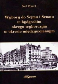 Wybory do Sejmu i Senatu w bydgoskim - okładka książki