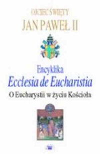 Encyklika Ecclesia de Eucharistia. - okładka książki
