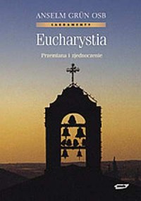 Eucharystia. Przemiana i zjednoczenie - okładka książki