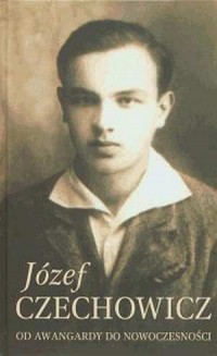 Józef Czechowicz. Od awangardy - okładka książki
