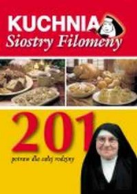 Kuchnia Siostry Filomeny. 201 potraw - okładka książki