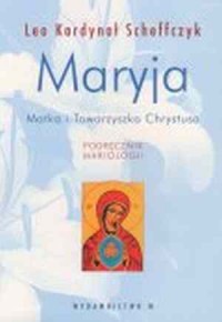 Maryja. Matka i towarzyszka Chrystusa - okładka książki