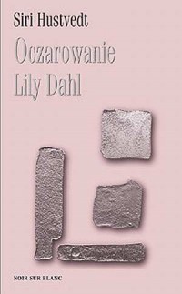 Oczarowanie Lily Dahl - okładka książki