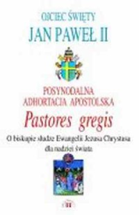 Pastores Gregis. Posynodalna adhortacja - okładka książki
