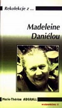 Rekolekcje z ... Madeleine Danielou - okładka książki