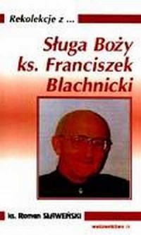 Rekolekcje z ... Sł. b. ks. Franciszek - okładka książki