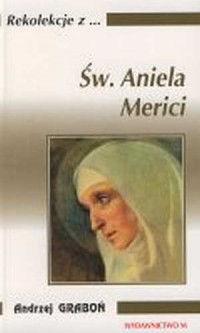 Rekolekcje z ... Św. Aniela Merici - okładka książki