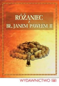 Różaniec z Bł. Janem Pawłem II - okładka książki