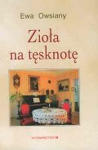 Zioła na tęsknotę - okładka książki