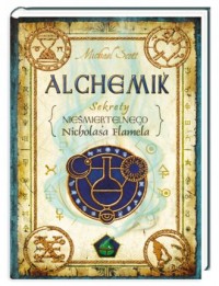 Alchemik. Sekrety nieśmiertelnego - okładka książki