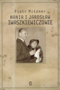 Hania i Jarosław Iwaszkiewiczowie - okładka książki
