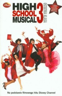 High School Musical 3. Ostatnie - okładka książki