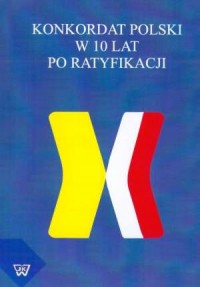 Konkordat Polski w 10 lat po ratyfikacji - okładka książki