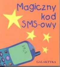 Magiczny kod SMS-owy - okładka książki