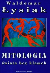 Mitologia świata bez klamek - okładka książki