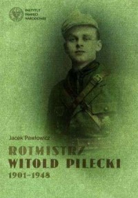 Rotmistrz Witold Pilecki 1901-1948 - okładka książki