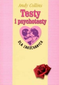 Testy i psychotesty dla zakochanych - okładka książki