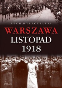 Warszawa. Listopad 1918 - okładka książki