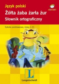 Żółta żaba żarła żur. Słownik ortograficzny - okładka książki