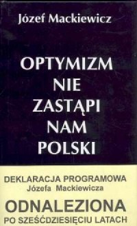 Optymizm nie zastąpi nam Polski - okładka książki