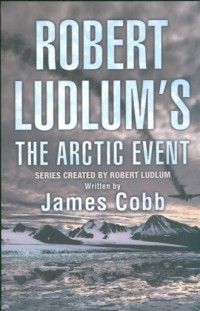 Robert Ludlum s The Arctic Event - okładka książki