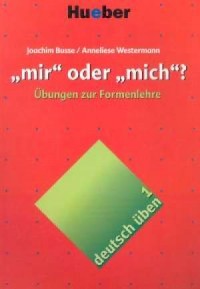 Deutsch uben 1 mir oder mich? - okładka podręcznika