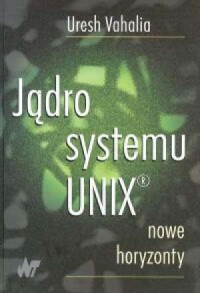 Jądro systemu UNIX. Nowe horyzonty - okładka książki