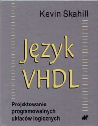 Język VHDL. Projektowanie programowalnych - okładka książki