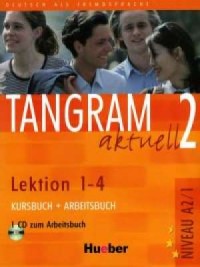 Tangram Aktuell 2. Kursbuch + Arbeitsbuch. - okładka podręcznika