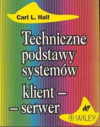 Techniczne podstawy systemów klient-serwer - okładka książki